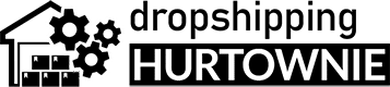 Dropshipping Hurtownie