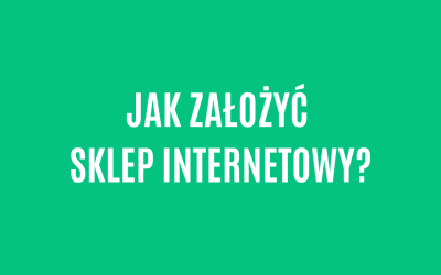 Jak założyć sklep internetowy?