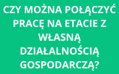 Czy można połączyć pracę na etacie z własną działalnością gospodarczą?